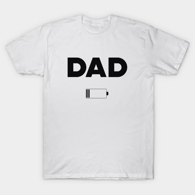 Dad Low Battery T-Shirt by KC Happy Shop